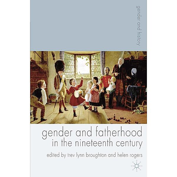 Gender and Fatherhood in the Nineteenth Century, Trev Lynn Broughton, Helen Rogers