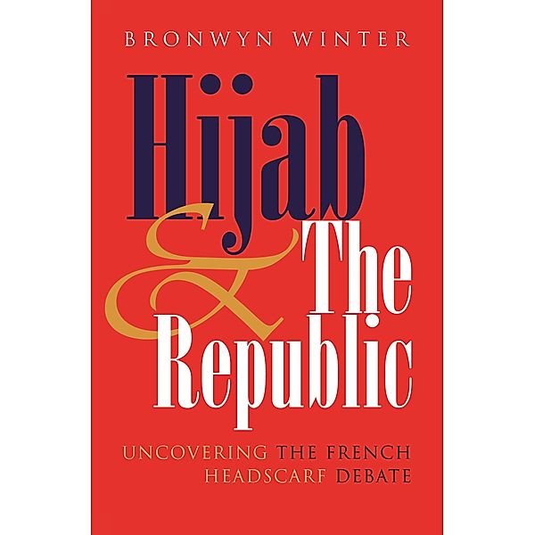Gender and Globalization: Hijab and the Republic, Bronwyn Winter
