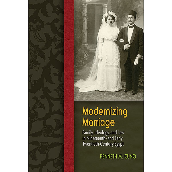 Gender and Globalization: Modernizing Marriage, Kenneth M. Cuno