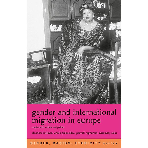 Gender and International Migration in Europe, Eleonore Kofman, Annie Phizacklea, Parvati Raghuram, Rosemary Sales