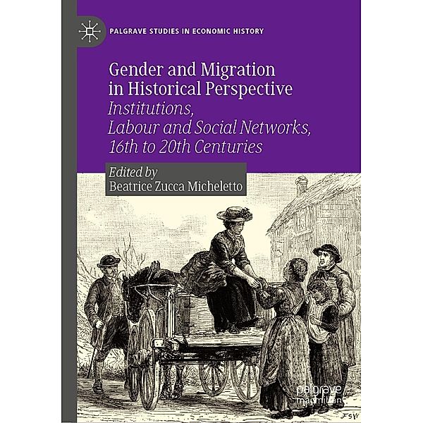 Gender and Migration in Historical Perspective / Palgrave Studies in Economic History