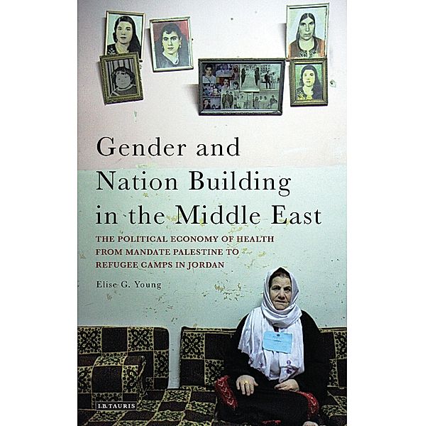 Gender and Nation Building in the Middle East, Elise G. Young