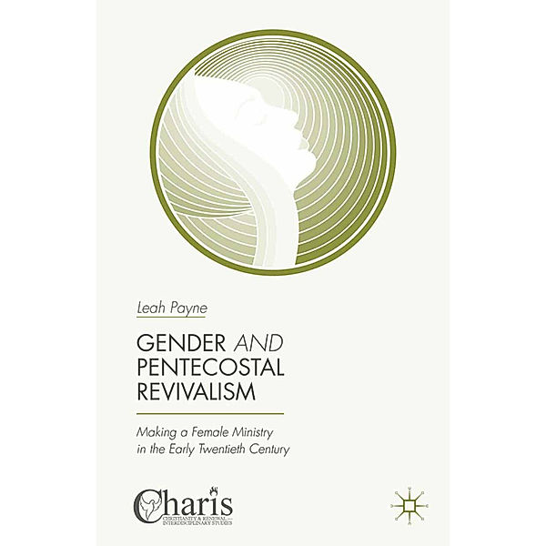 Gender and Pentecostal Revivalism, Leah Payne