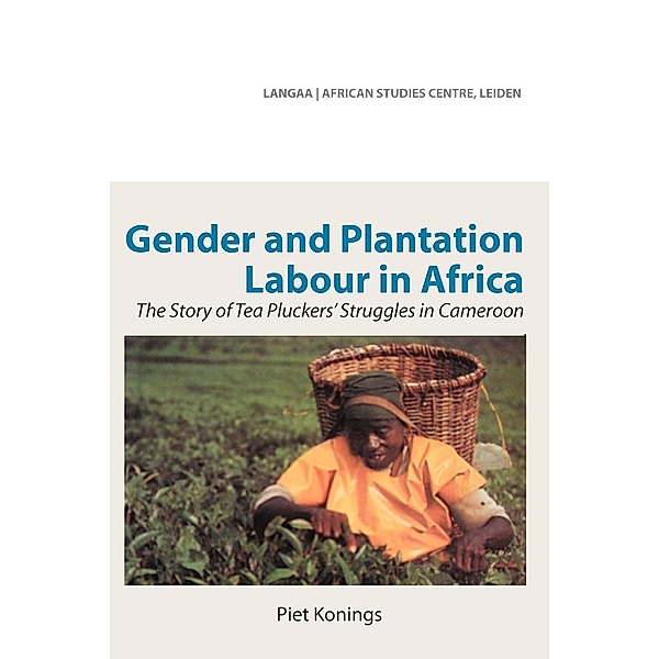 Gender and Plantation Labour in Africa, Piet Konings