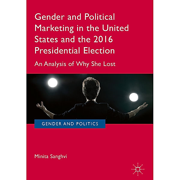 Gender and Political Marketing in the United States and the 2016 Presidential Election, Minita Sanghvi