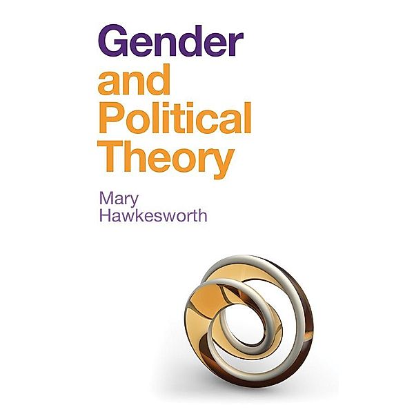 Gender and Political Theory / And Political Theory, Mary Hawkesworth