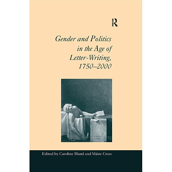 Gender and Politics in the Age of Letter-Writing, 1750-2000, Máire Cross