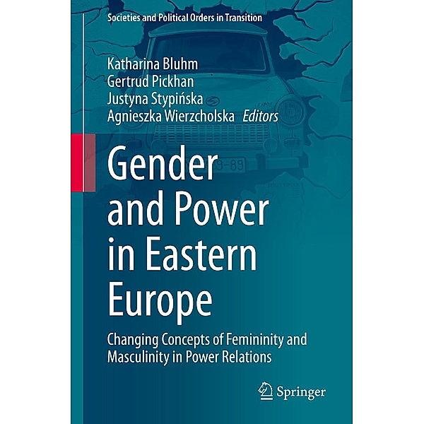 Gender and Power in Eastern Europe / Societies and Political Orders in Transition