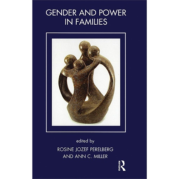 Gender and Power in Families, Ann C. Miller, Rosine Jozef Perelberg