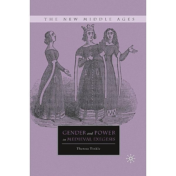 Gender and Power in Medieval Exegesis / The New Middle Ages, T. Tinkle