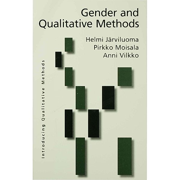 Gender and Qualitative Methods / Introducing Qualitative Methods series, Helmi Jarviluoma-Makela, Pirkko Moisala, Anni Vilkko