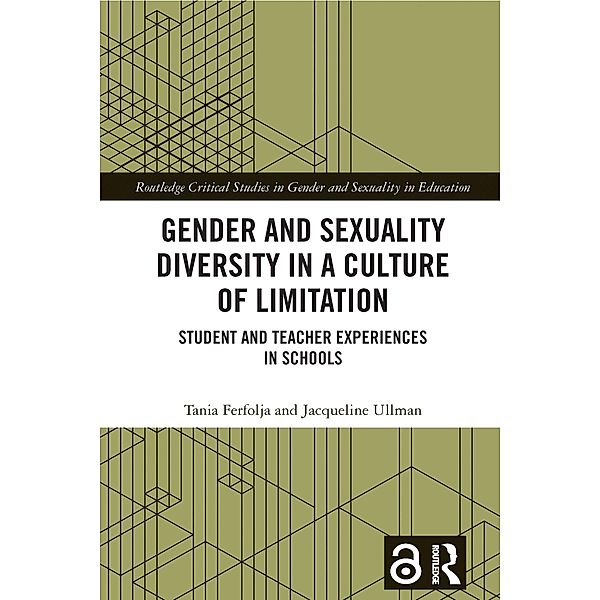 Gender and Sexuality Diversity in a Culture of Limitation, Tania Ferfolja, Jacqueline Ullman