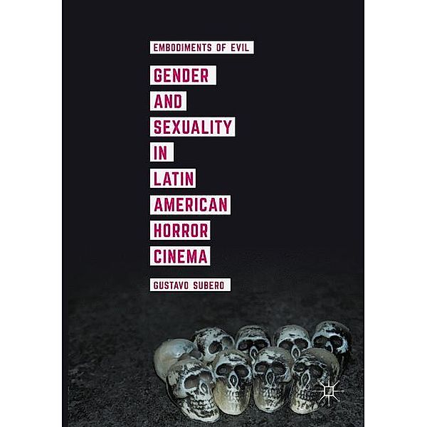 Gender and Sexuality in Latin American Horror Cinema, Gustavo Subero