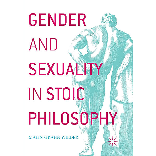 Gender and Sexuality in Stoic Philosophy, Malin Grahn-Wilder