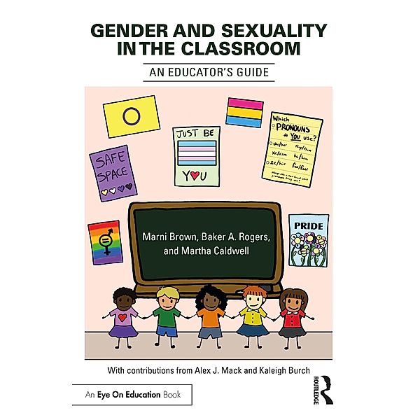 Gender and Sexuality in the Classroom, Marni Brown, Baker A. Rogers, Martha Caldwell