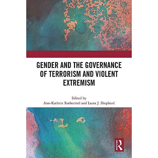 Gender and the Governance of Terrorism and Violent Extremism