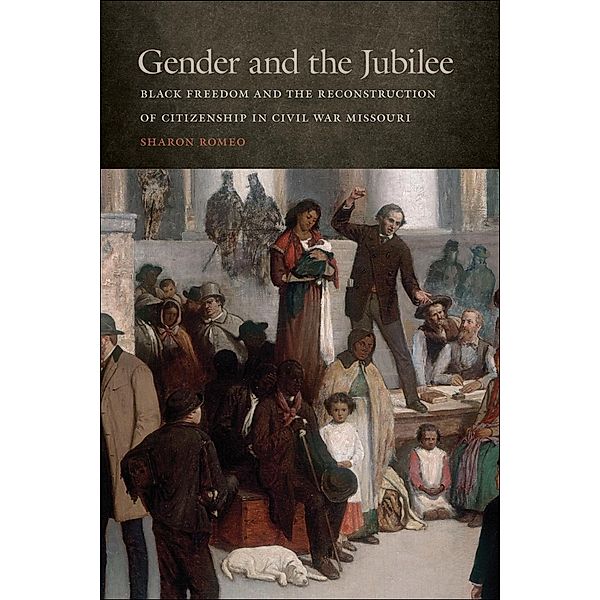 Gender and the Jubilee / Studies in the Legal History of the South Ser., Sharon Romeo