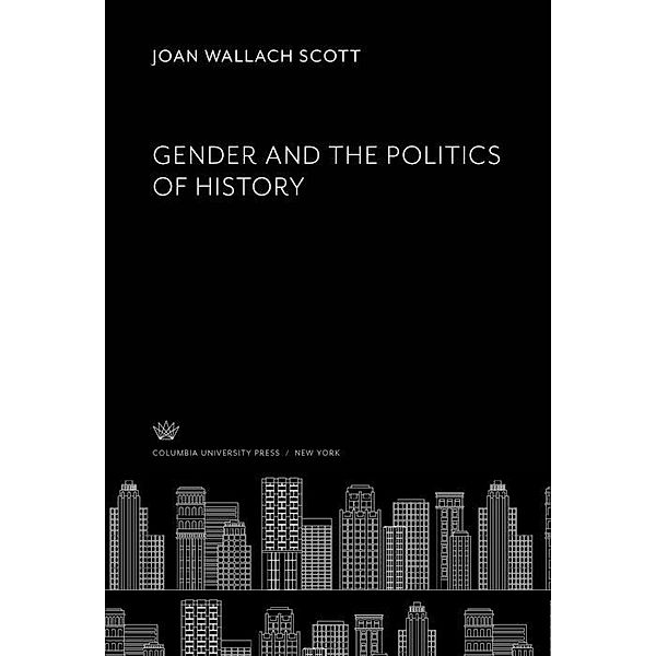 Gender and the Politics of History, Joan Wallach Scott
