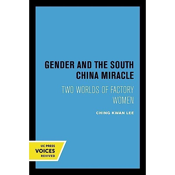 Gender and the South China Miracle, Ching Kwan Lee