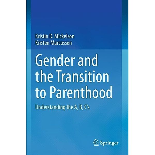 Gender and the Transition to Parenthood, Kristin D. Mickelson, Kristen Marcussen
