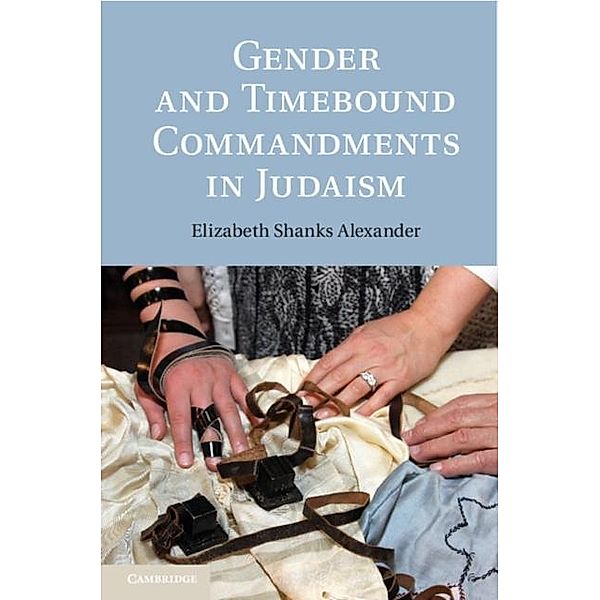 Gender and Timebound Commandments in Judaism, Elizabeth Shanks Alexander