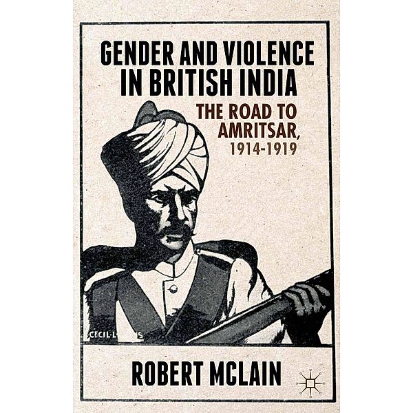 Gender and Violence in British India, R. McLain