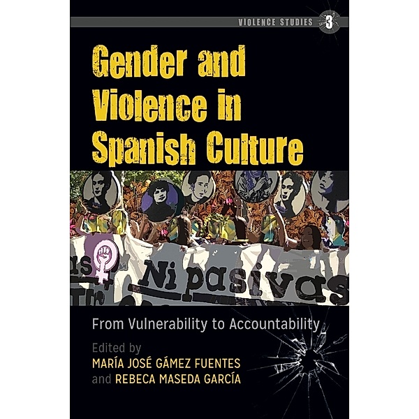 Gender and Violence in Spanish Culture, Maria Jose Gamez Fuentes, Rebeca Maseda Garcia