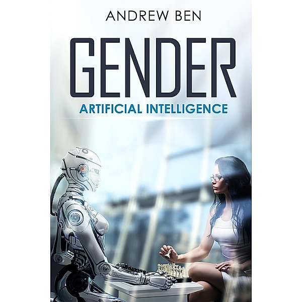 Gender: Artificial Intelligence, Andrew Ben