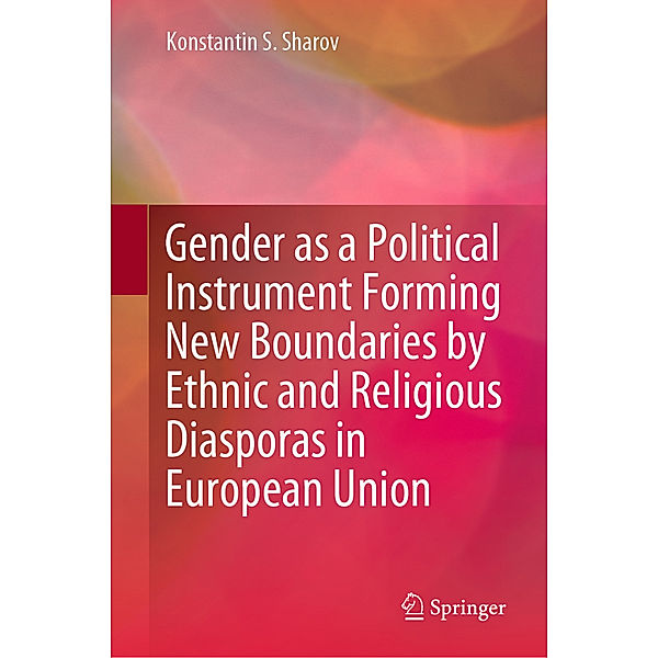 Gender as a Political Instrument Forming New Boundaries by Ethnic and Religious Diasporas in European Union, Konstantin S. Sharov