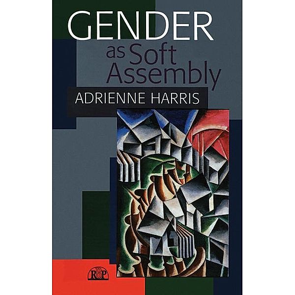 Gender as Soft Assembly / Relational Perspectives Book Series, Adrienne Harris
