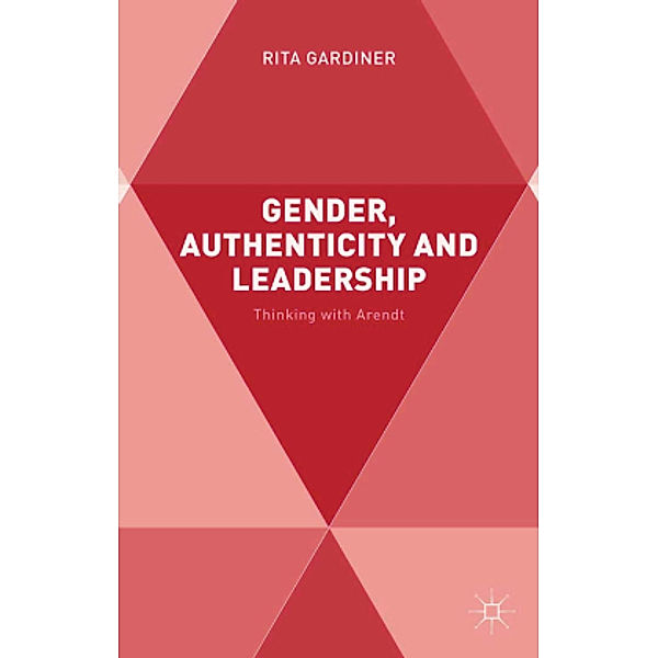 Gender, Authenticity and Leadership, R. Gardiner