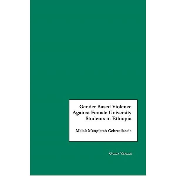 Gender Based Violence Against Female University Students in Ethiopia, Melak Mengistab Gebresilassie