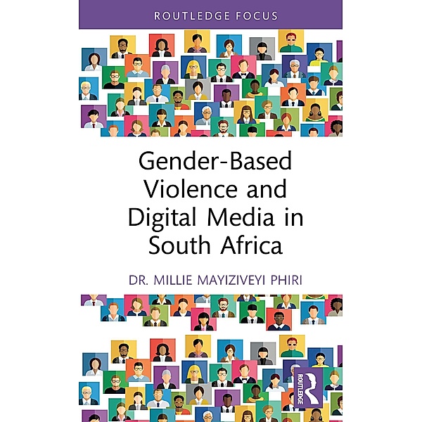 Gender-Based Violence and Digital Media in South Africa, Millie Mayiziveyi Phiri