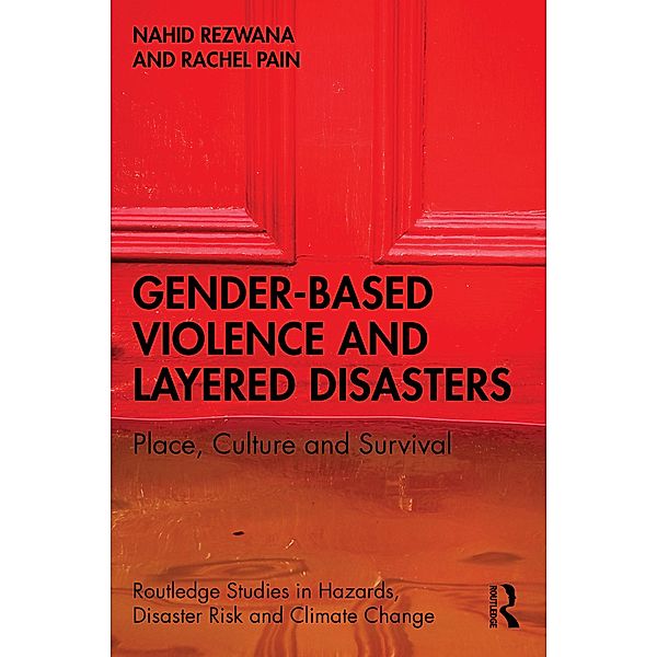 Gender-Based Violence and Layered Disasters, Nahid Rezwana, Rachel Pain