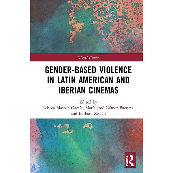 Gender-Based Violence in Latin American and Iberian Cinemas