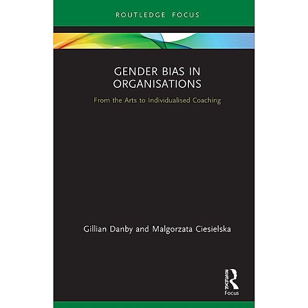 Gender Bias in Organisations, Gillian Danby, Malgorzata Ciesielska