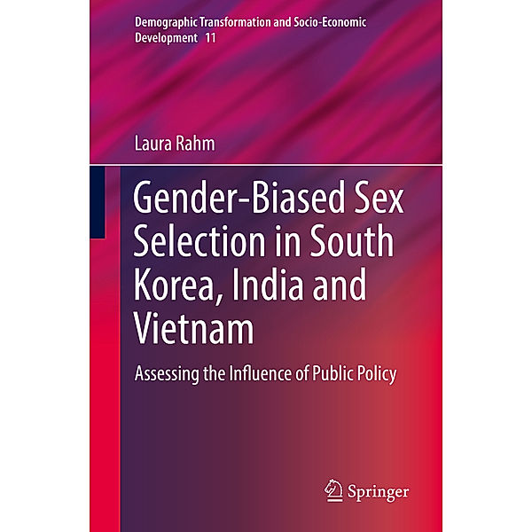 Gender-Biased Sex Selection in South Korea, India and Vietnam, Laura Rahm