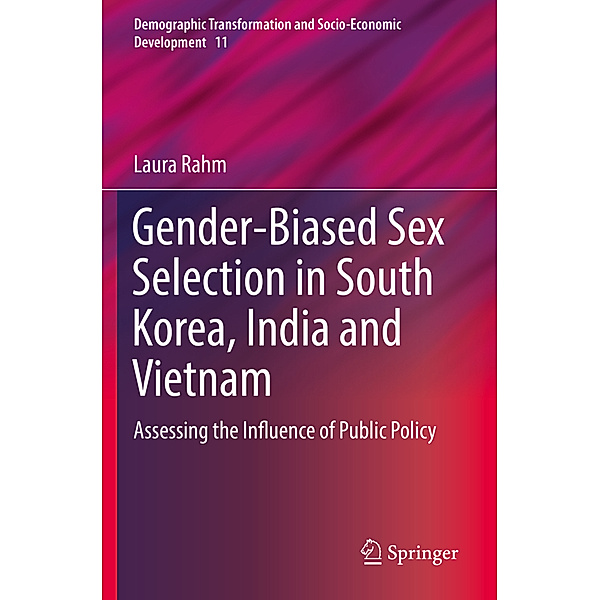 Gender-Biased Sex Selection in South Korea, India and Vietnam, Laura Rahm