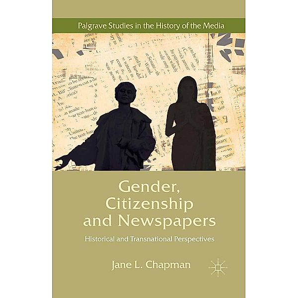 Gender, Citizenship and Newspapers / Palgrave Studies in the History of the Media, Jane L. Chapman