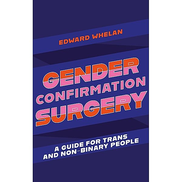 Gender Confirmation Surgery, Edward Whelan