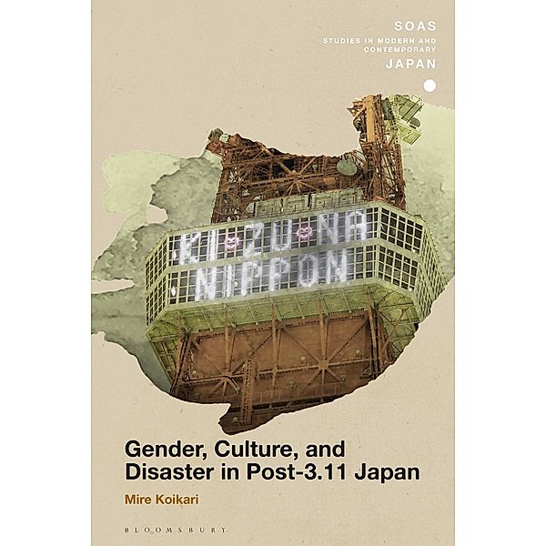 Gender, Culture, and Disaster in Post-3.11 Japan, Mire Koikari