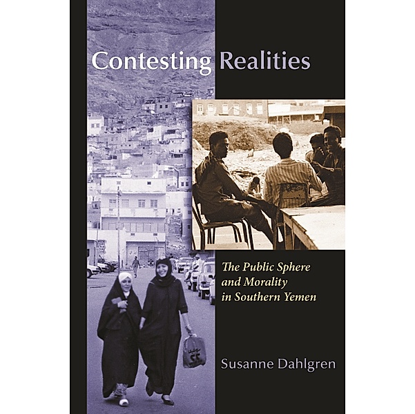 Gender, Culture, and Politics in the Middle East: Contesting Realities, Susanne Dahlgren