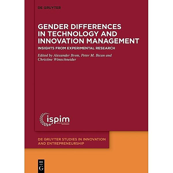 Gender Differences in Technology and Innovation Management / De Gruyter Studies in Innovation and Entrepreneurship Bd.2