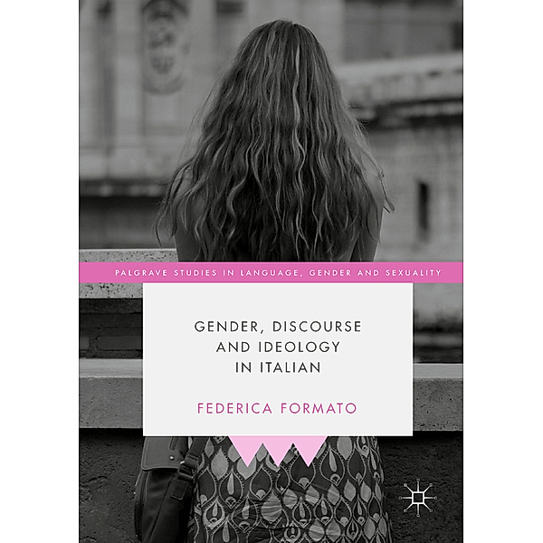 Gender, Discourse and Ideology in Italian, Federica Formato