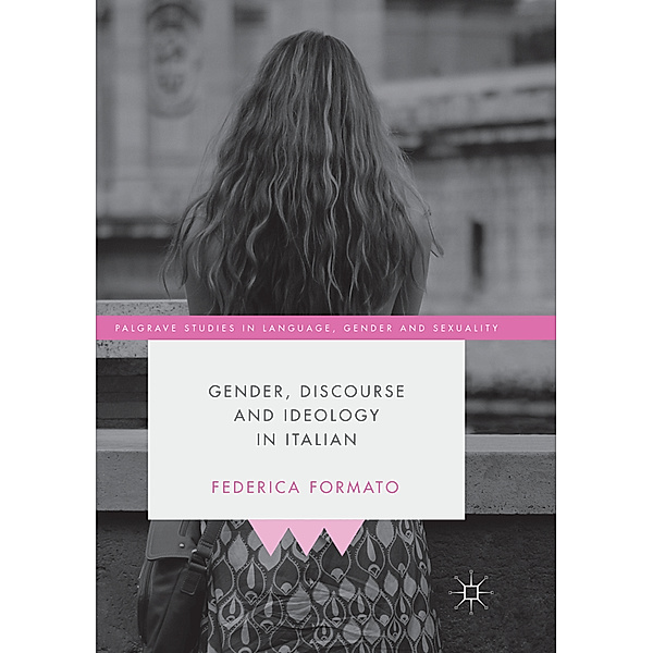 Gender, Discourse and Ideology in Italian, Federica Formato