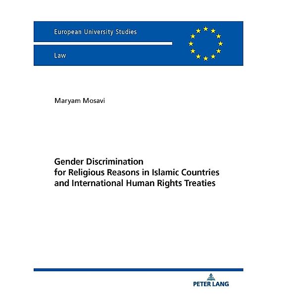 Gender Discrimination for Religious Reasons in Islamic Countries and International Human Rights Treaties, Mosavi Maryam Mosavi