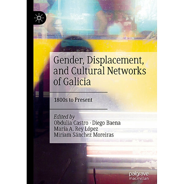 Gender, Displacement, and Cultural Networks of Galicia