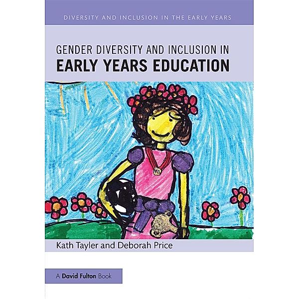 Gender Diversity and Inclusion in Early Years Education, Kath Tayler, Deborah Price