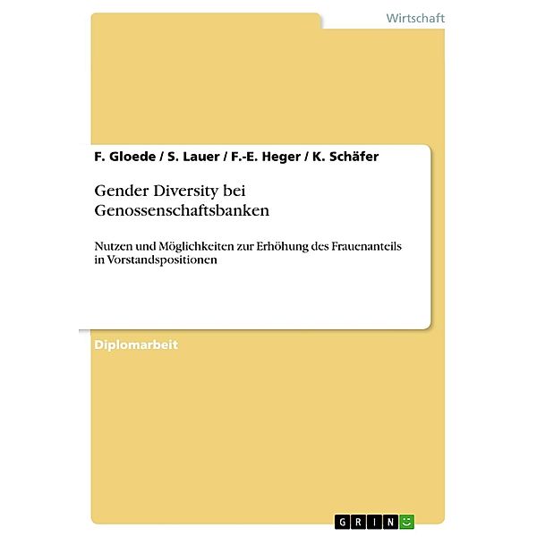 Gender Diversity bei Genossenschaftsbanken, F. Gloede, S. Lauer, F. -E. Heger, K. Schäfer