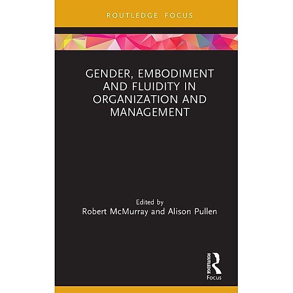 Gender, Embodiment and Fluidity in Organization and Management